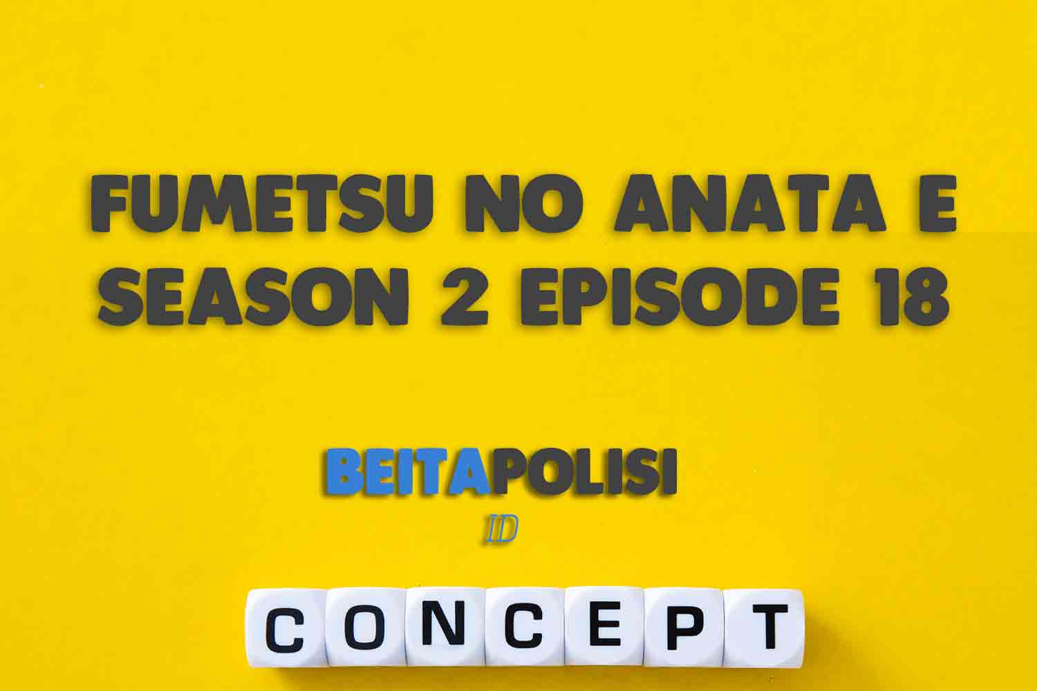 Fumetsu No Anata E Season 2 Episode 18 Subtitle Indonesia