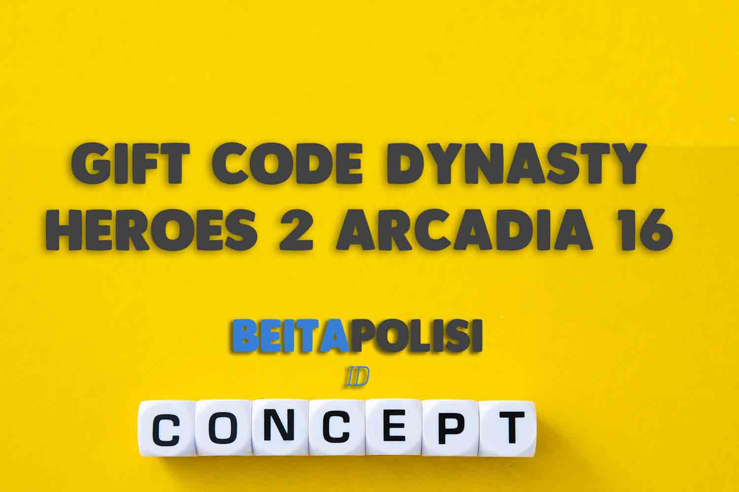 Gift Code Dynasty Heroes 2 Arcadia 16 Maret 2023