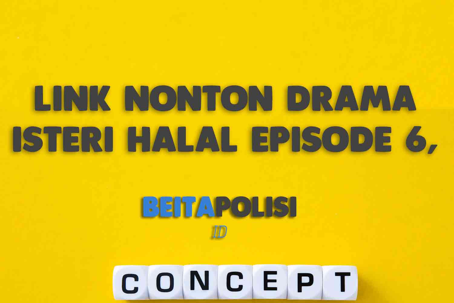 Link Nonton Drama Isteri Halal Episode 6 7 Dan 8 Sub Indo