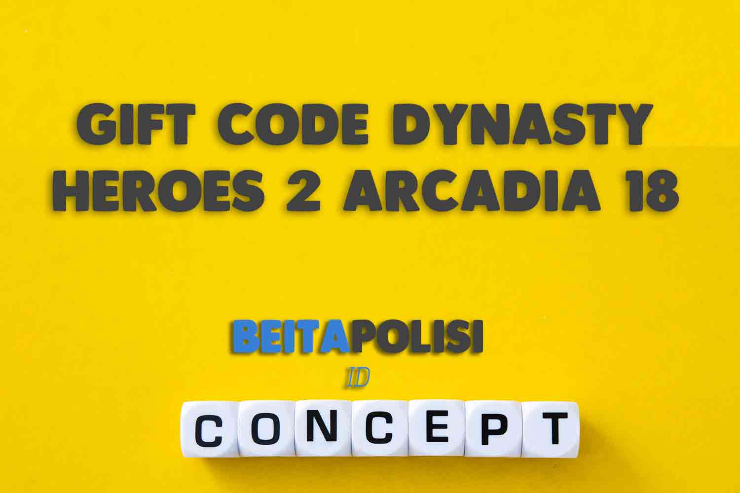 Gift Code Dynasty Heroes 2 Arcadia 18 April 2023