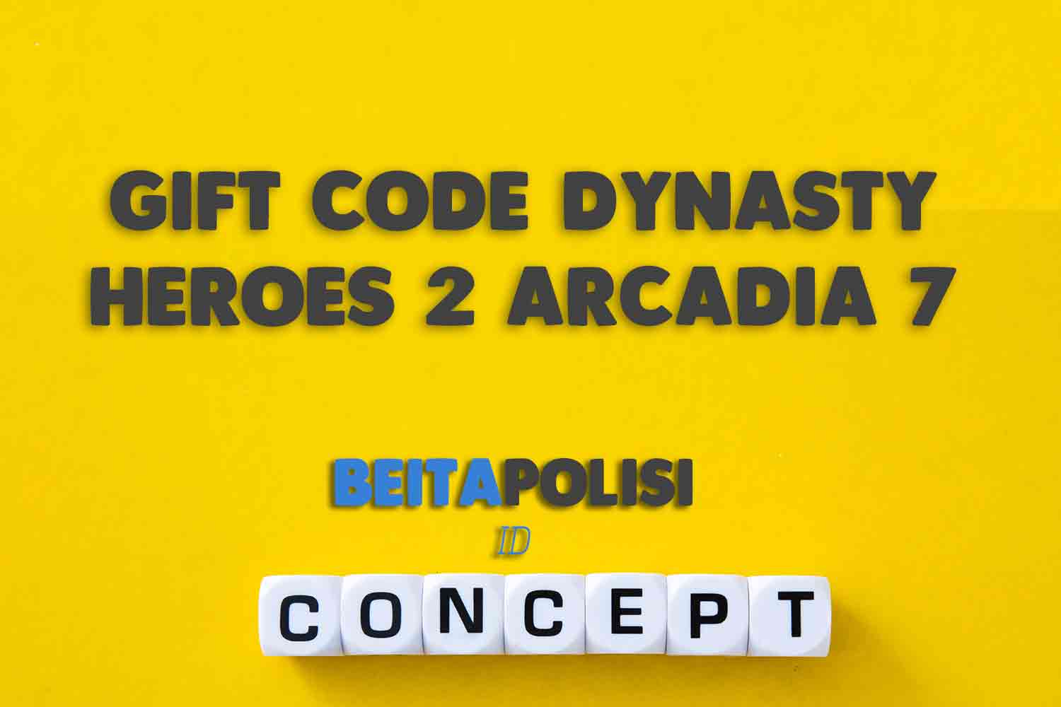 Gift Code Dynasty Heroes 2 Arcadia 7 April 2023