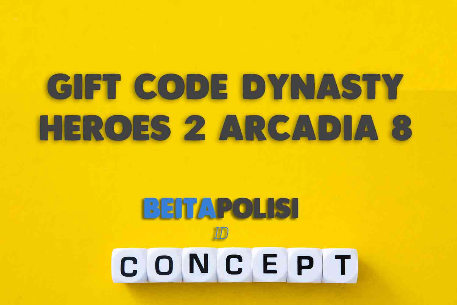 Gift Code Dynasty Heroes 2 Arcadia 8 April 2023