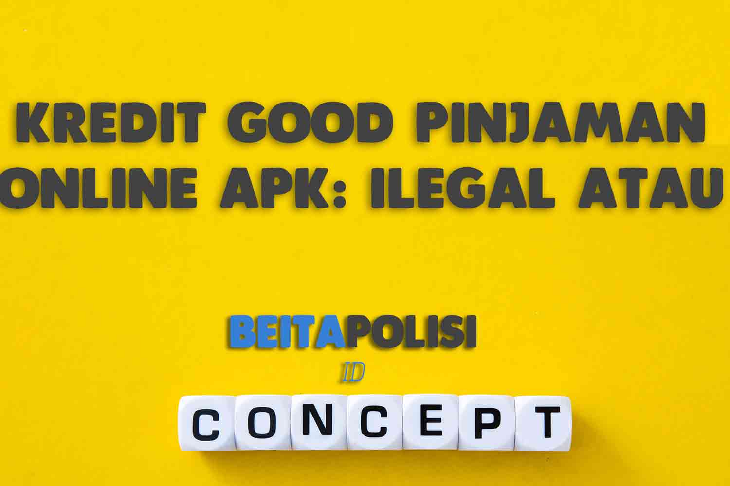 Kredit Good Pinjaman Online Apk Ilegal Atau Legal Aman Ojk