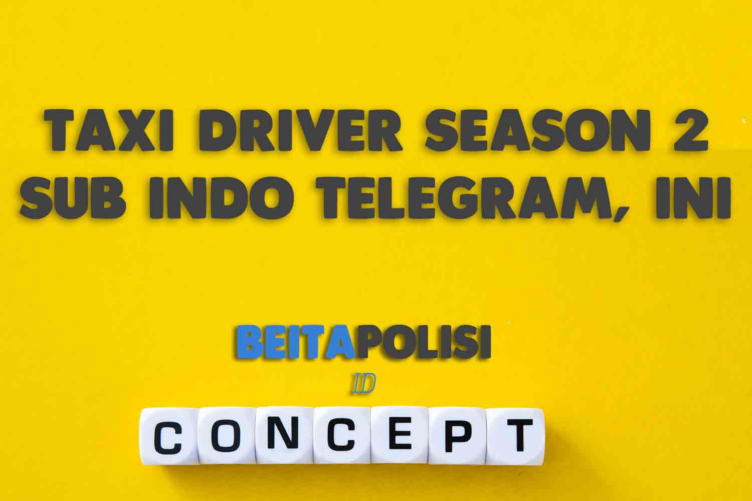 Taxi Driver Season 2 Sub Indo Telegram Ini Link Dan Cara Nontonya