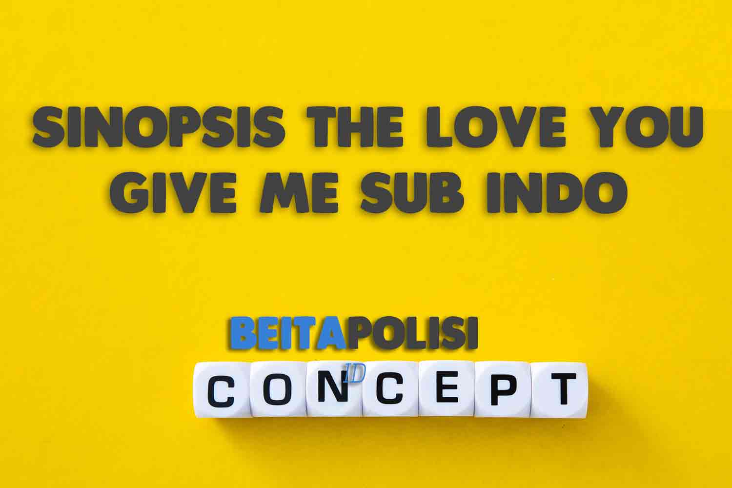 Sinopsis The Love You Give Me Sub Indo Episode 15