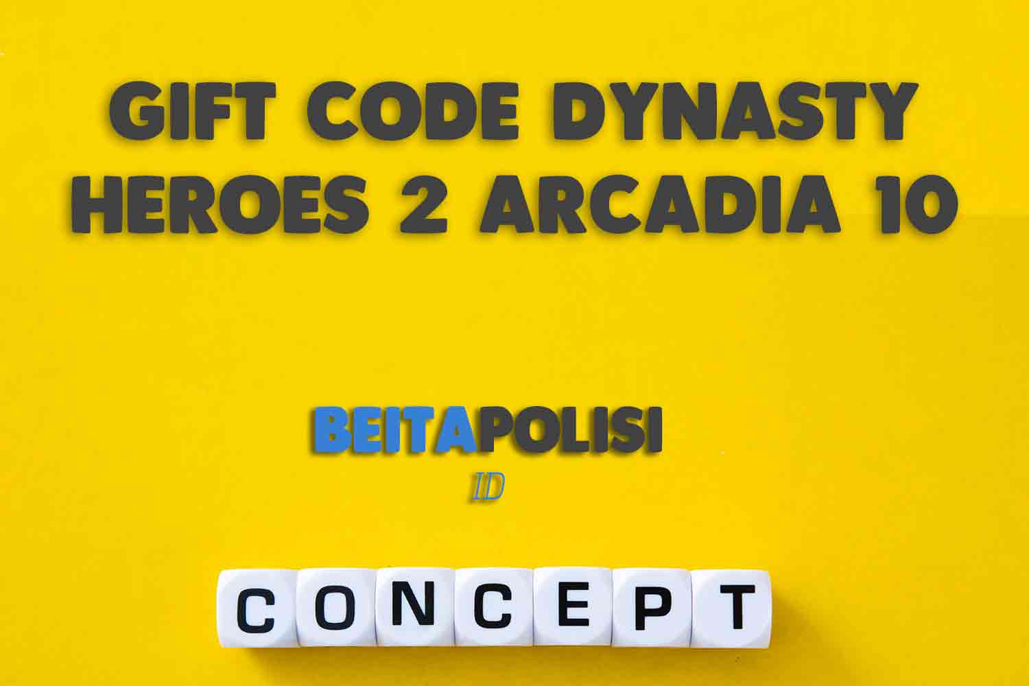 Gift Code Dynasty Heroes 2 Arcadia 10 Juni 2023