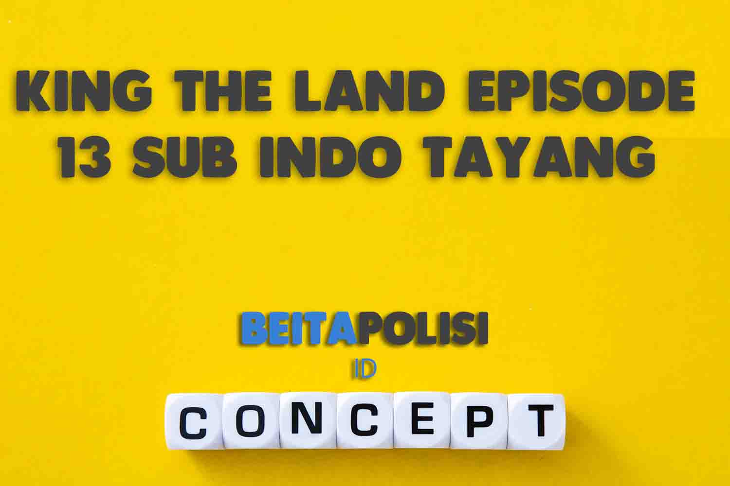 King The Land Episode 13 Sub Indo Tayang Hari Apa Dimana Jadwal Tayang Link Nonton King The Land Eps 1 13