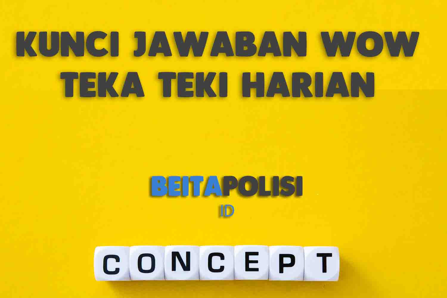 Kunci Jawaban Wow Teka Teki Harian Words Of Wonders 13 Juli 2023