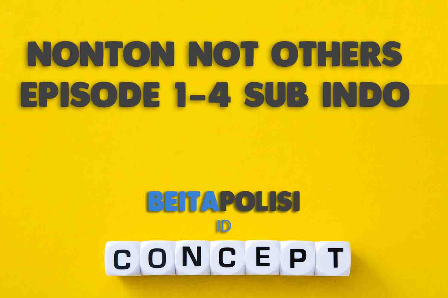 Nonton Not Others Episode 1 4 Sub Indo Bukan Juraganfilm Klik Disini