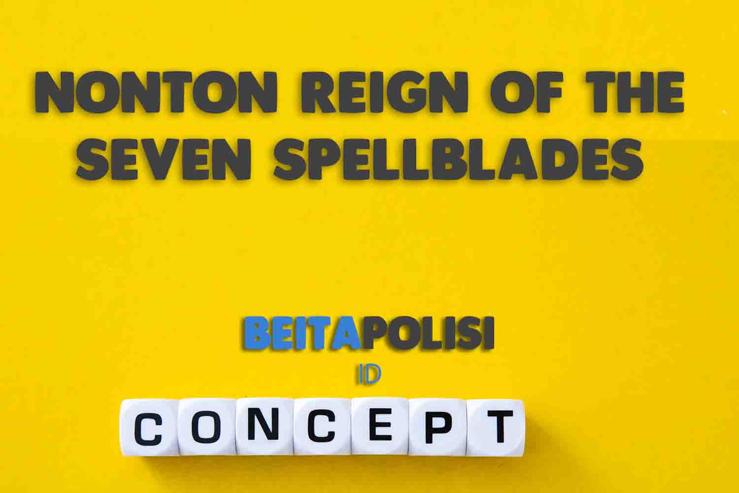 Nonton Reign Of The Seven Spellblades Episode 1 Sub Indo