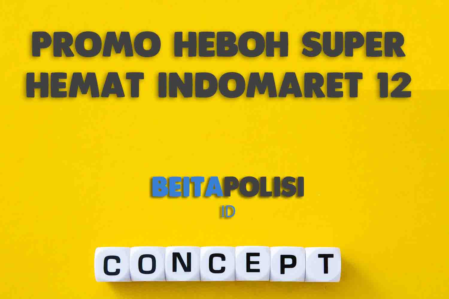 Promo Heboh Super Hemat Indomaret 12 Juli 2023 Terbaru