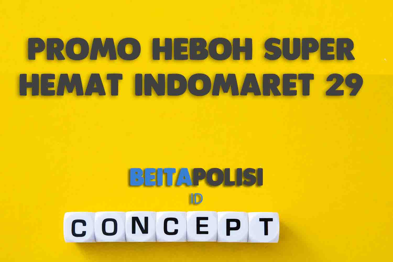 Promo Heboh Super Hemat Indomaret 29 Juli 2023 Terbaru