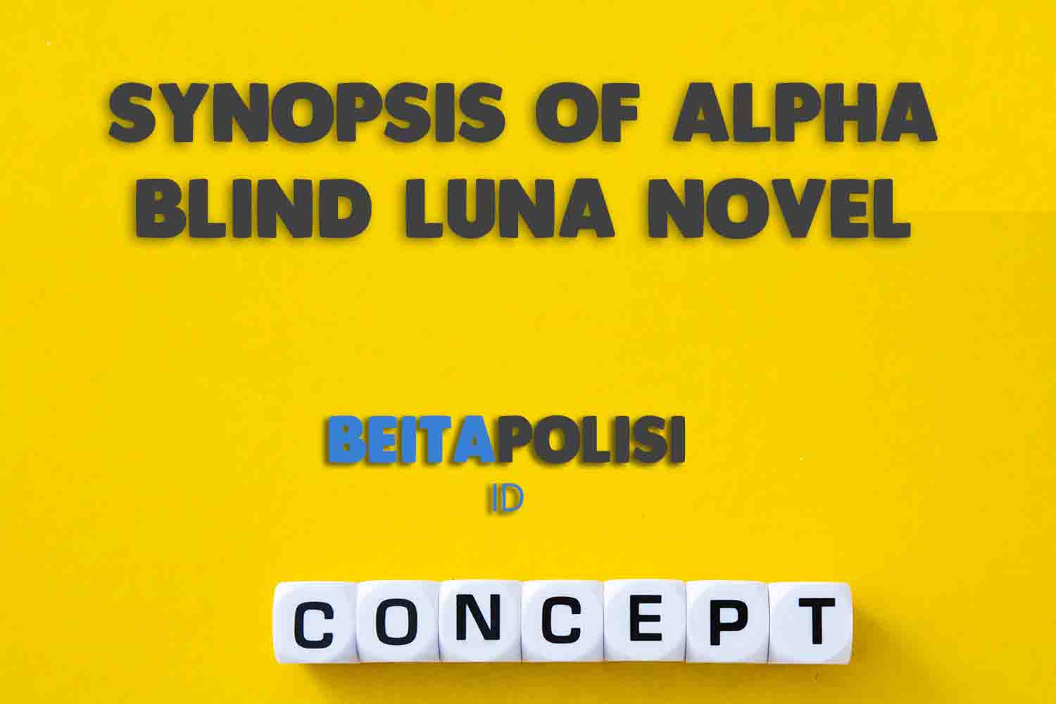 Synopsis Of Alpha Blind Luna Novel