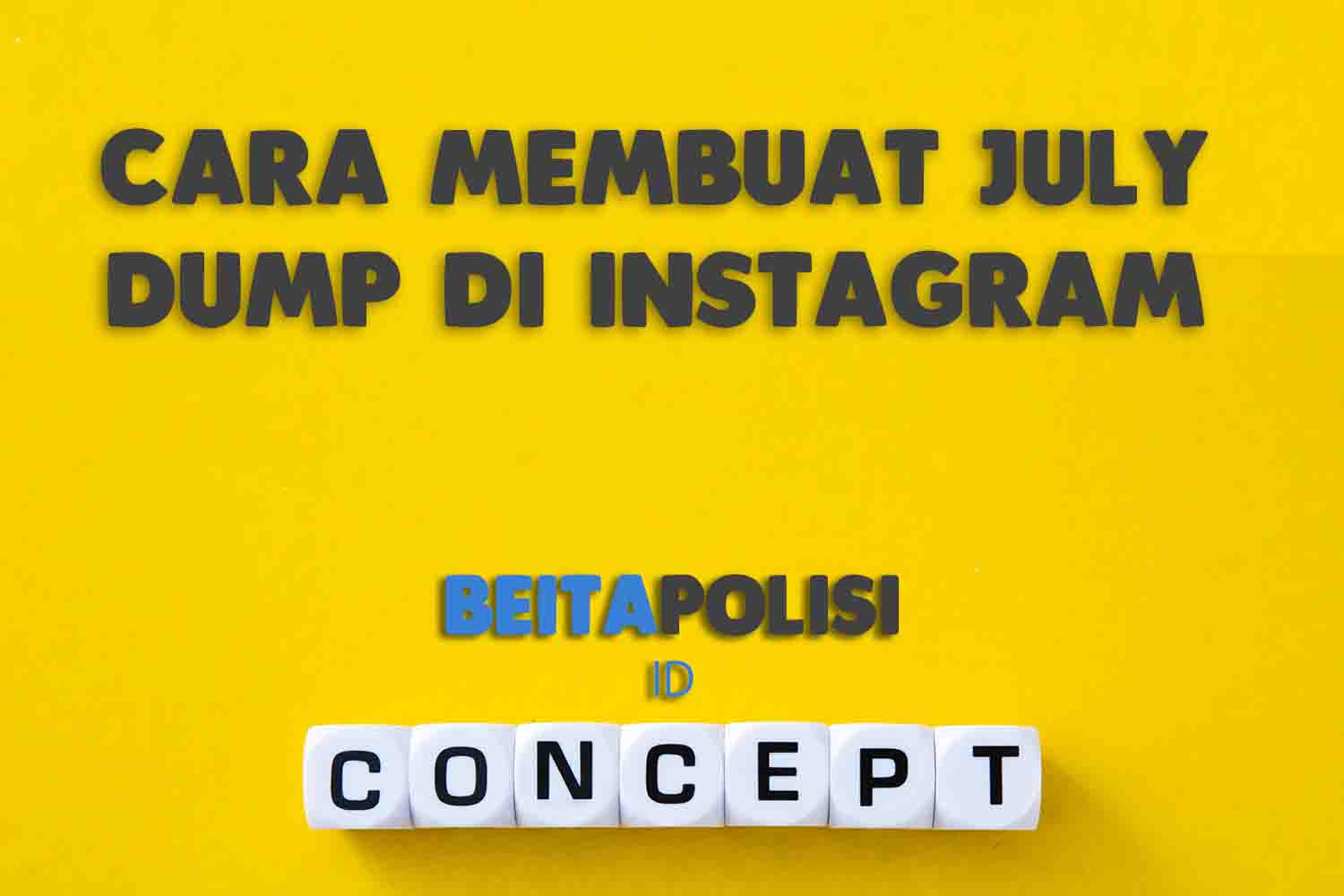 Cara Membuat July Dump Di Instagram