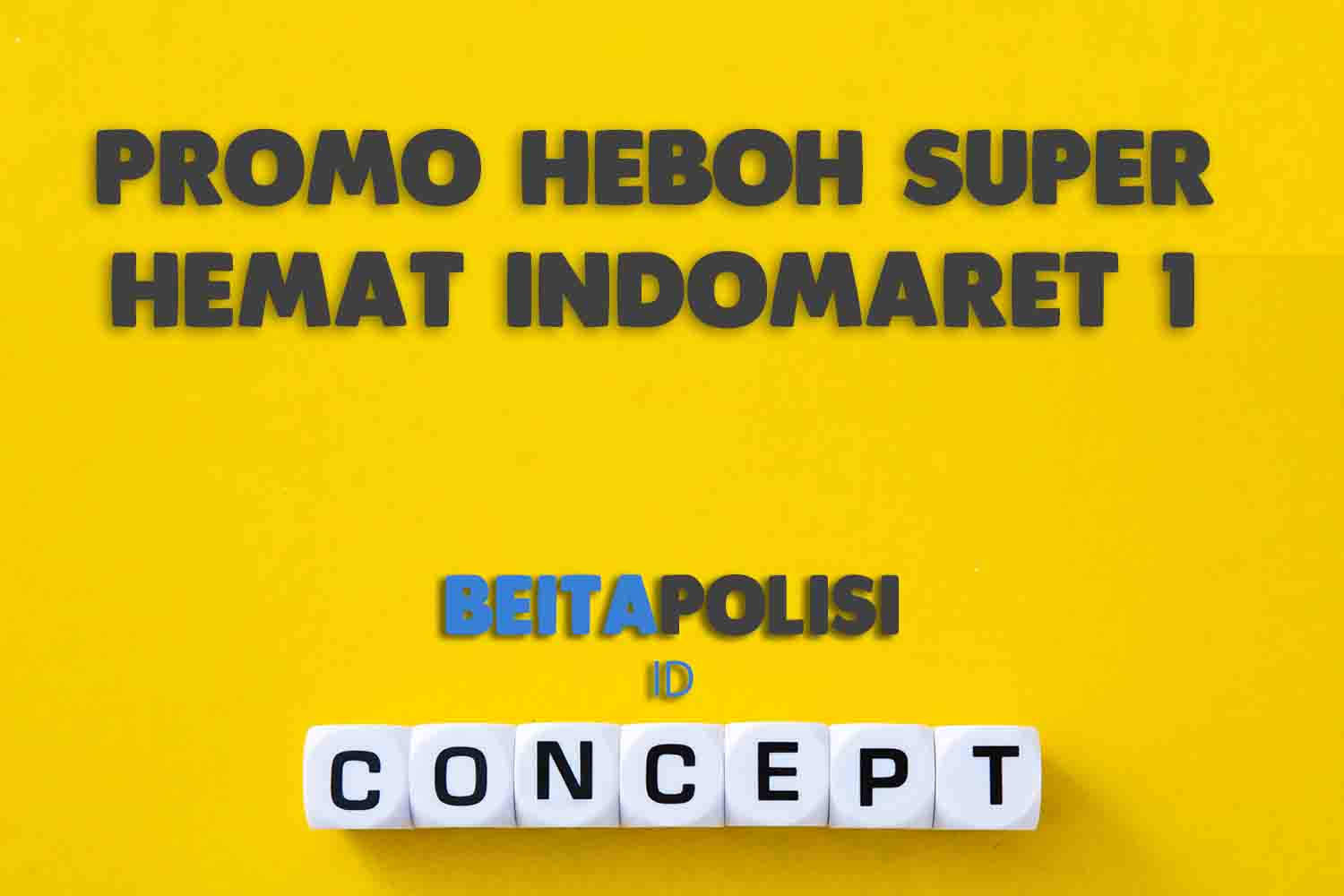 Promo Heboh Super Hemat Indomaret 1 Agustus 2023 Terbaru