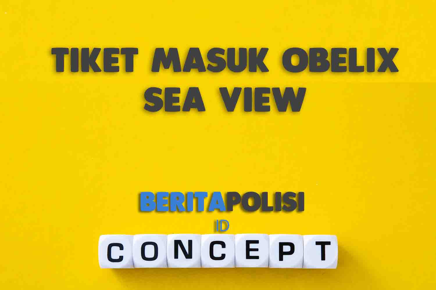 Tiket Masuk Obelix Sea View