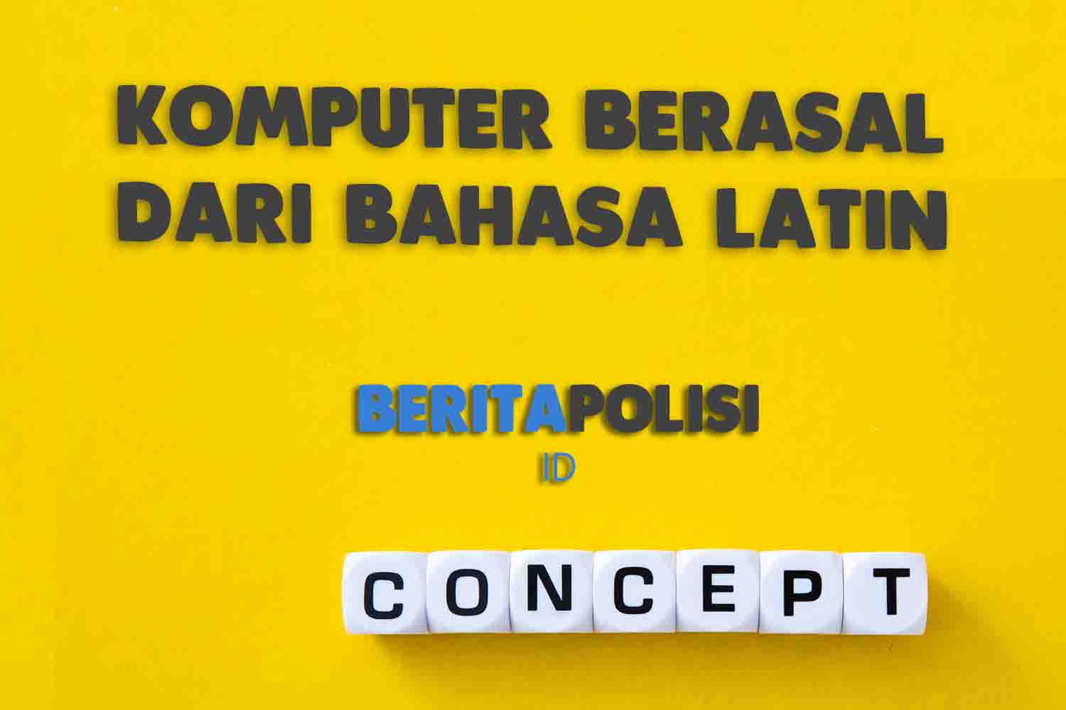 Komputer Berasal Dari Bahasa Latin Yaitu Computare Yang Artinya_