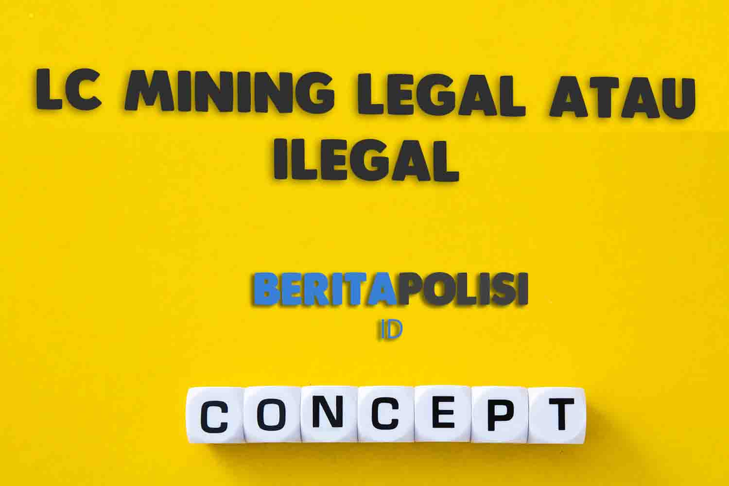 Lc Mining Legal Atau Ilegal