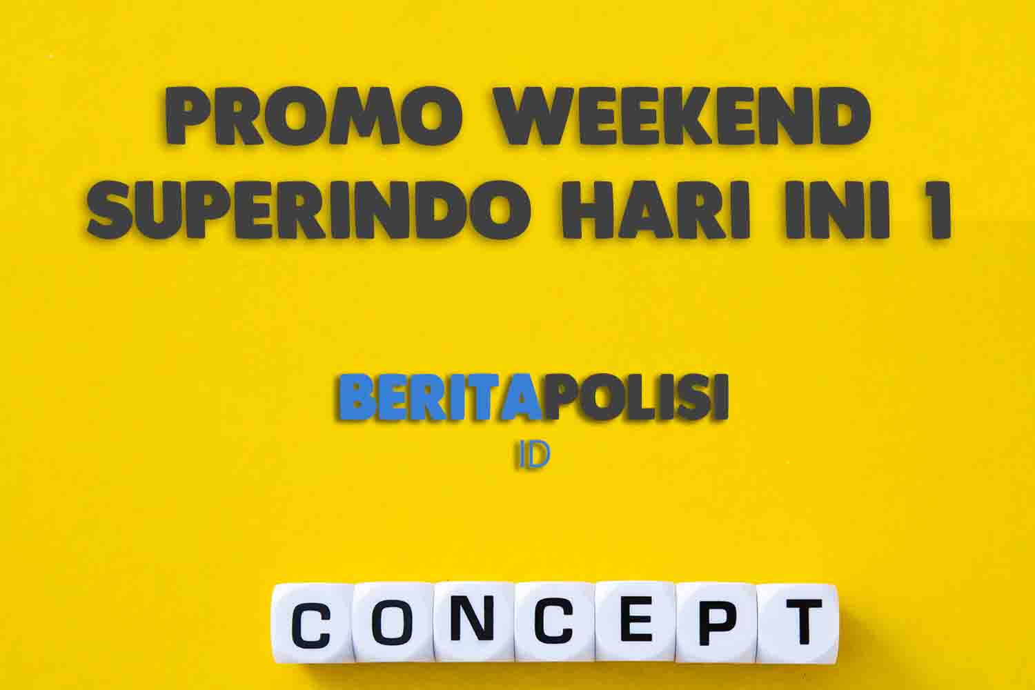 Promo Weekend Superindo Hari Ini 1 September 2023