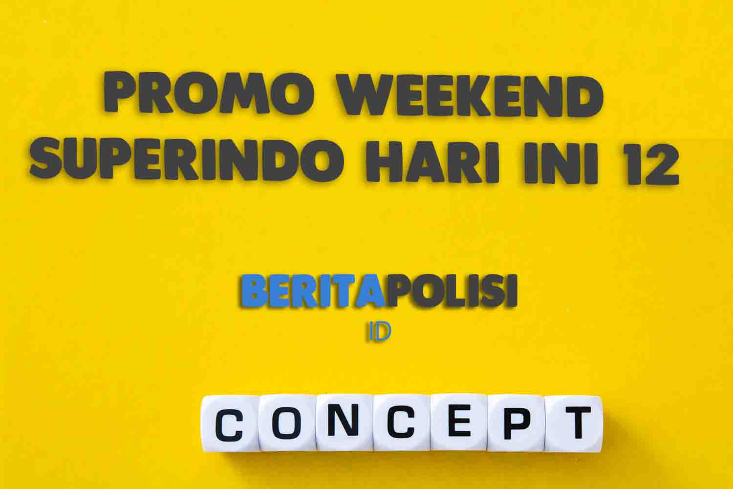 Promo Weekend Superindo Hari Ini 12 September 2023