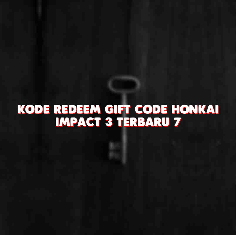 Kode Redeem Gift Code Honkai Impact 3 Terbaru 7 Oktober 2023